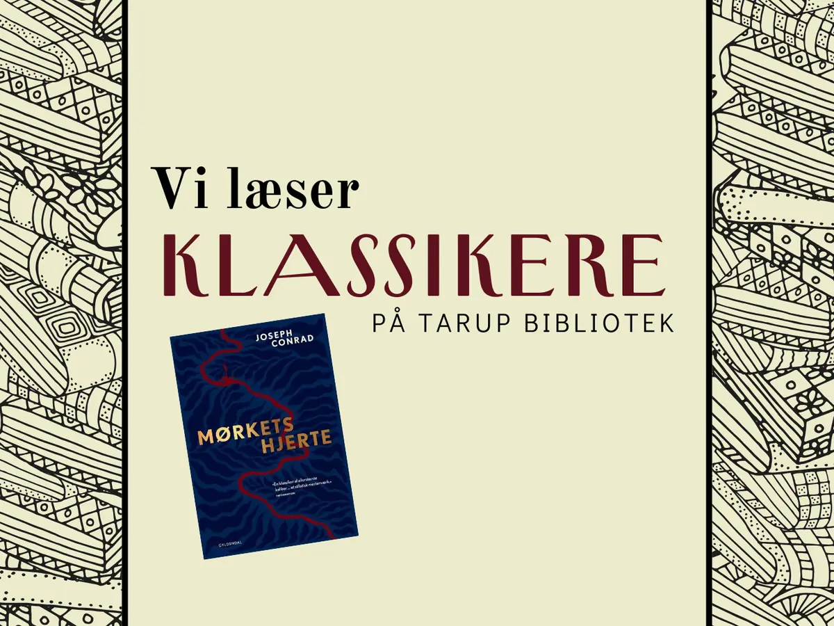 Vi læser klassikere: Mørkets hjerte (ikke flere ledige pladser) — Tarup Bibliotek, Odense