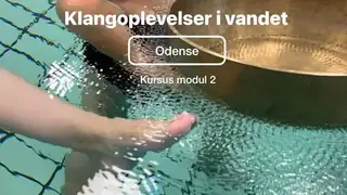 Sound Bath in Water - Sound Bowl Wellness Course Module 2 in Odense