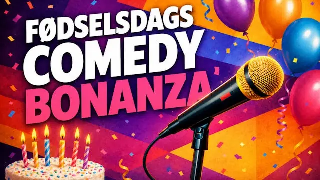 Fødselsdags Bonanza — Aarhus Comedy Club, Aarhus