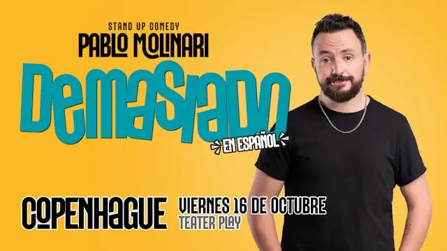 Pablo Molinari - Demasiado - Copenhague — Teater Play, København
