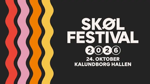 SKØL FESTIVAL 2026 — Kalundborg Hallerne - Hal 1, Kalundborg