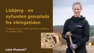 Lecture at Lejre Museum: Lisbjerg - a newly discovered Viking Age burial ground