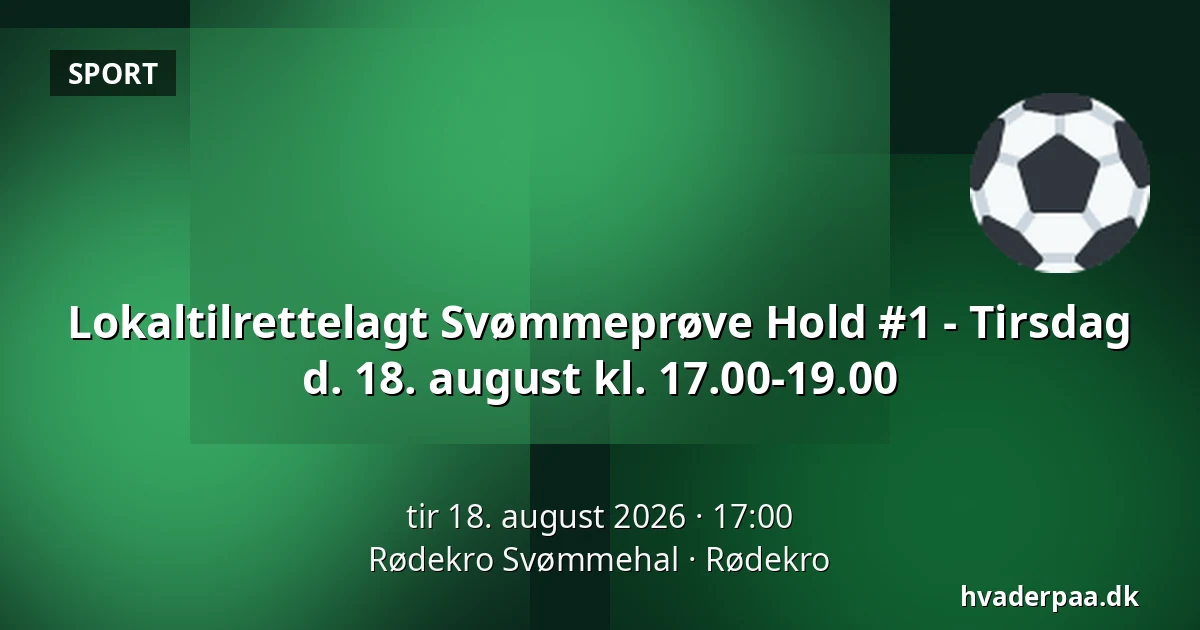 Lokaltilrettelagt Svømmeprøve Hold #1 - Tirsdag d. 18. august kl. 17.00-19.00 — Rødekro Svømmehal, Rødekro