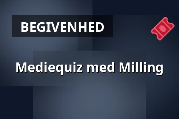 Mediequiz med Milling — Magnes Madhus, Søborg