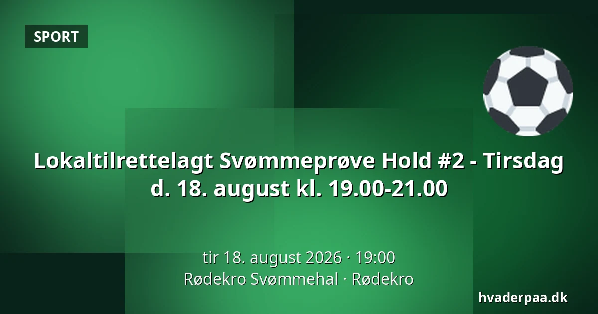 Lokaltilrettelagt Svømmeprøve Hold #2 - Tirsdag d. 18. august kl. 19.00-21.00 — Rødekro Svømmehal, Rødekro