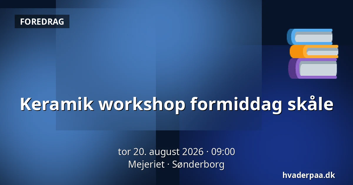 Keramik workshop formiddag  skåle — Mejeriet, Sønderborg