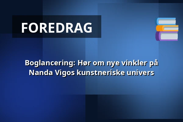 Boglancering: Hør om nye vinkler på Nanda Vigos kunstneriske univers — HEART, Herning