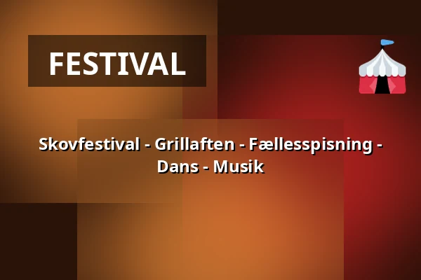 Skovfestival - Grillaften - Fællesspisning - Dans - Musik — Sortemosehus, Arden