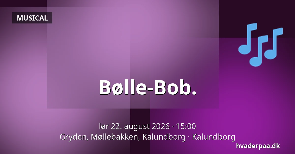 Bølle-Bob. — Gryden, Møllebakken, Kalundborg, Kalundborg