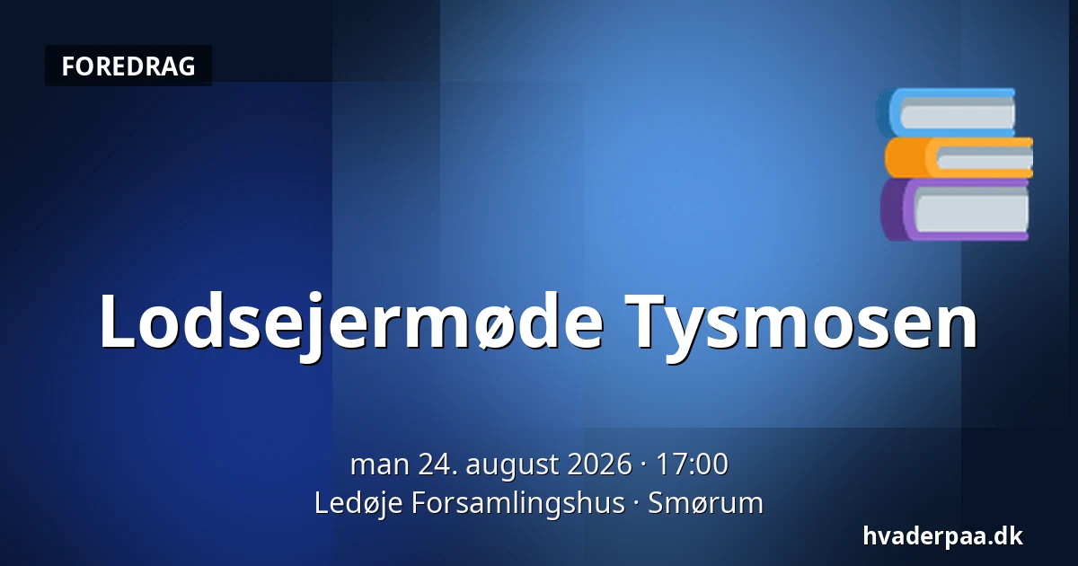 Lodsejermøde Tysmosen — Ledøje Forsamlingshus, Smørum