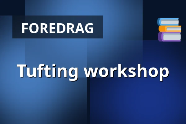Tufting workshop — Nicolai Kulture Bygning 5, stitch studio, Kolding