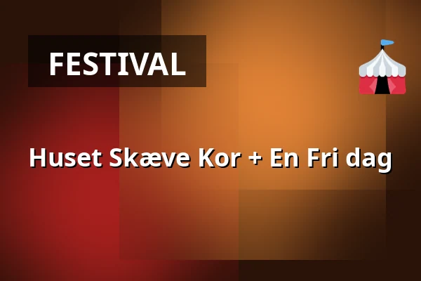 Huset Skæve Kor + En Fri dag — Huset No7, Herning