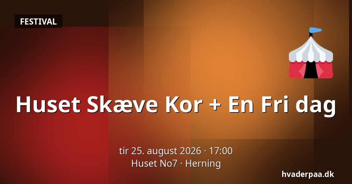 Huset Skæve Kor + En Fri dag — Huset No7, Herning