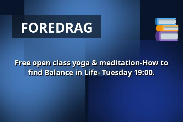 Free open class yoga & meditation-How to find Balance in Life- Tuesday 19:00. — Santhi Yoga, Herning, Herning