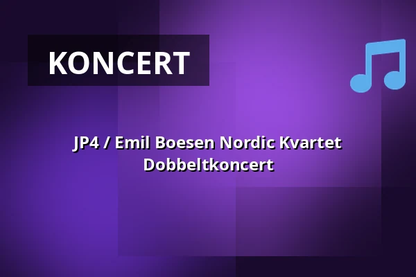 JP4 / Emil Boesen Nordic Kvartet Dobbeltkoncert — Metronomen, Frederiksberg
