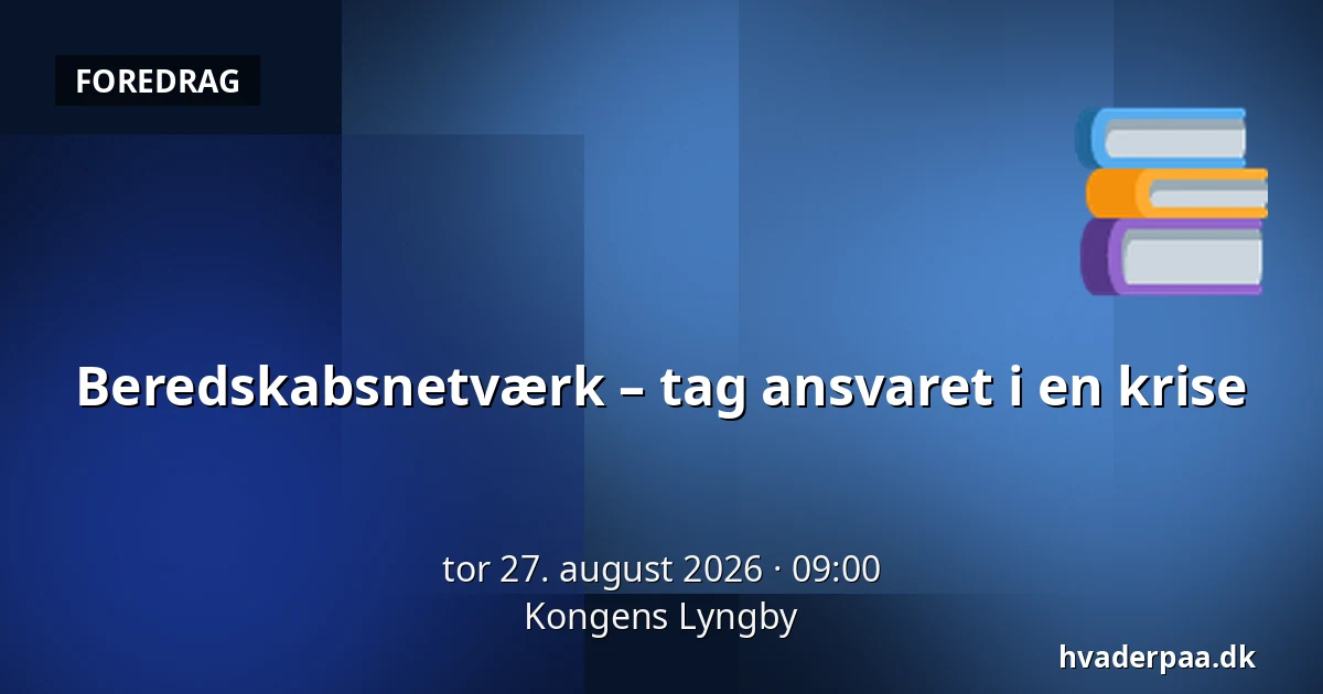 Beredskabsnetværk – tag ansvaret i en krise — Kongens Lyngby