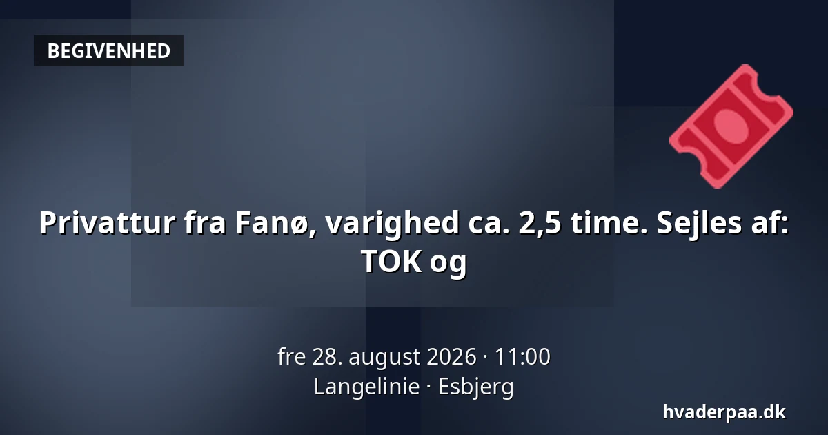 Privattur fra Fanø, varighed ca. 2,5 time. Sejles af: TOK og — Langelinie, Esbjerg