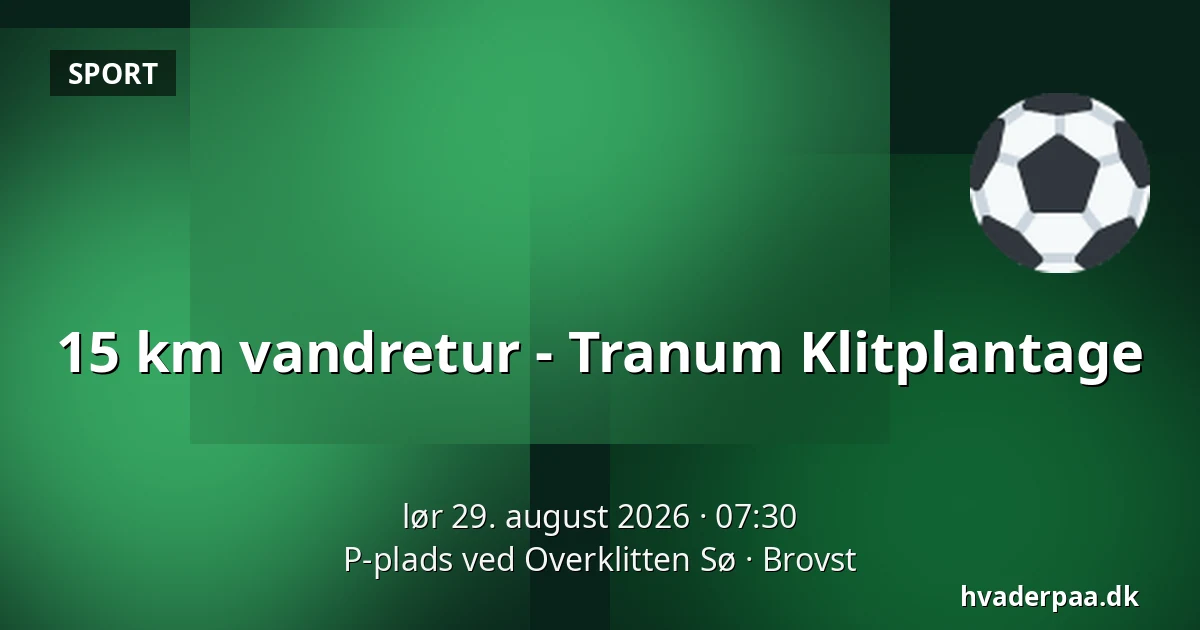 15 km vandretur - Tranum Klitplantage — P-plads ved Overklitten Sø, Brovst