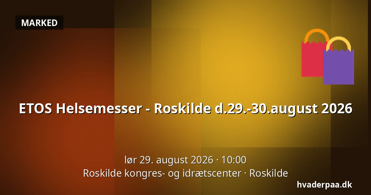 ETOS Helsemesser - Roskilde d.29.-30.august 2026 — Roskilde kongres- og idrætscenter, Roskilde