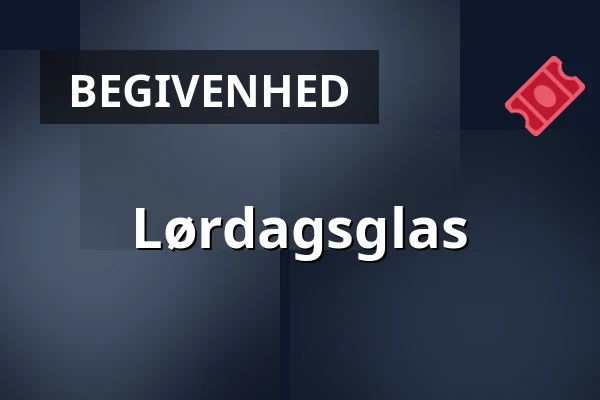 Lørdagsglas — Nygadehuset, Aabenraa
