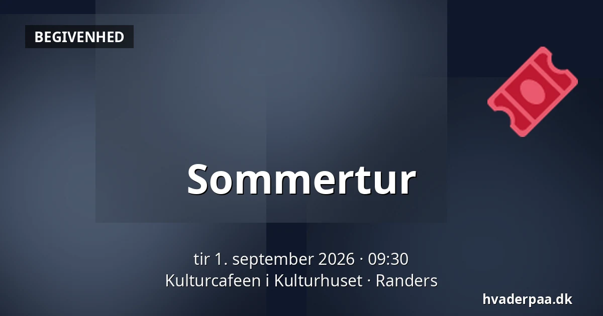 Sommertur — Kulturcafeen i Kulturhuset, Randers
