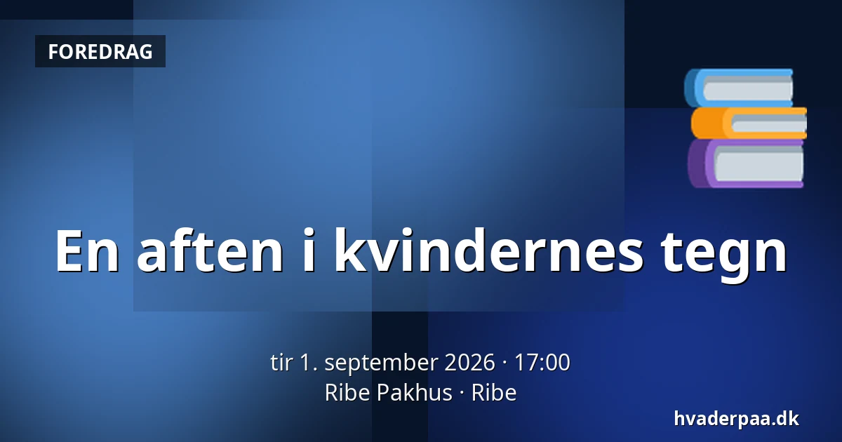 En aften i kvindernes tegn — Ribe Pakhus, Ribe