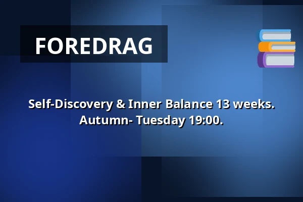 Self-Discovery & Inner Balance 13 weeks. Autumn- Tuesday 19:00. — Santhi Yoga, Herning, Herning