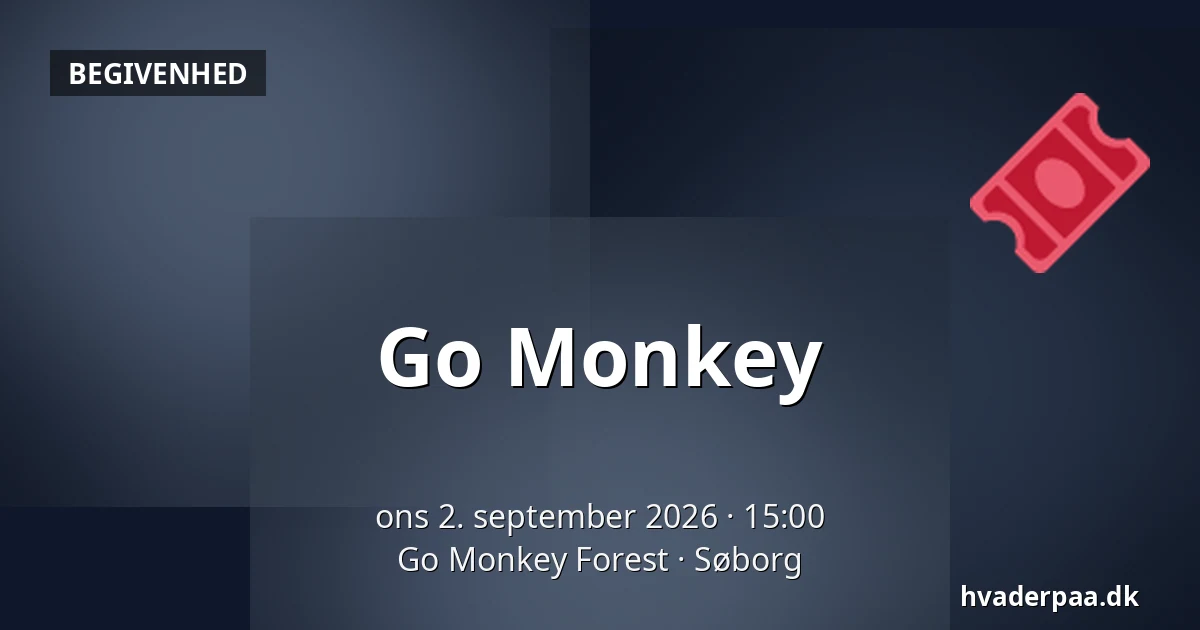 Go Monkey — Go Monkey Forest, Søborg