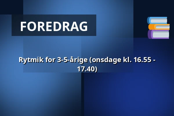 Rytmik for 3-5-årige (onsdage kl. 16.55 - 17.40) — Børnekulturstedet Karens Minde, København