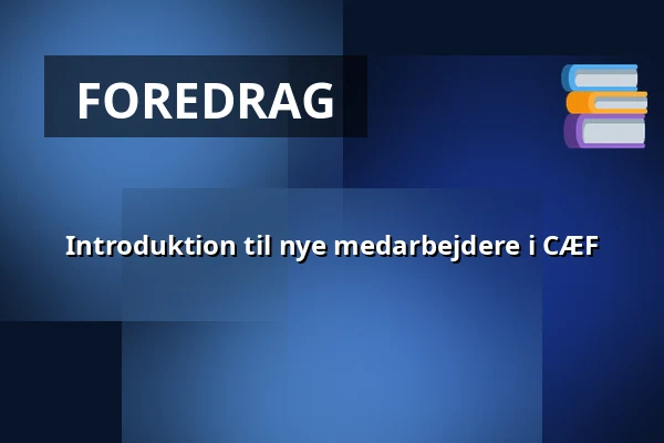 Introduktion til nye medarbejdere i CÆF — Byrådssalen, Kokkedal