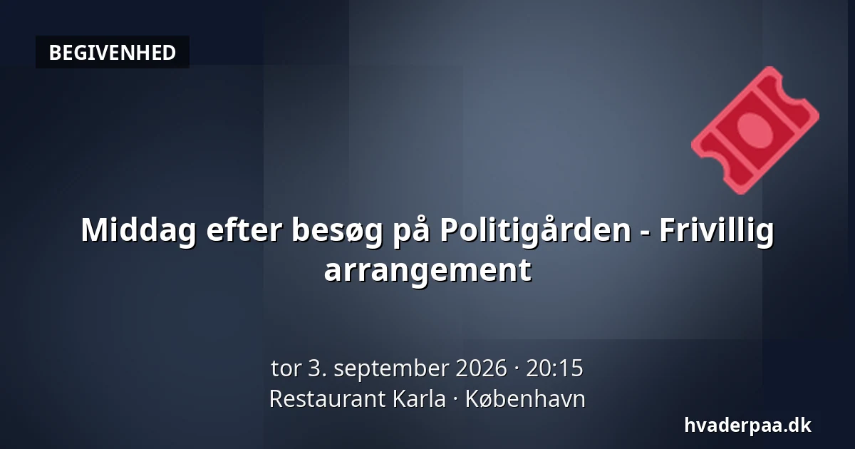 Middag efter besøg på Politigården - Frivillig arrangement — Restaurant Karla, København