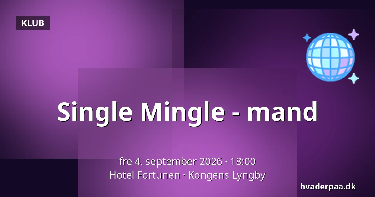 Single Mingle - mand — Hotel Fortunen, Kongens Lyngby