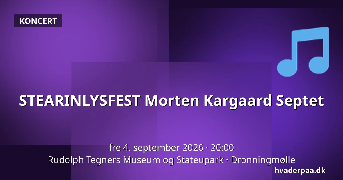 STEARINLYSFEST Morten Kargaard Septet — Rudolph Tegners Museum og Stateupark, Dronningmølle