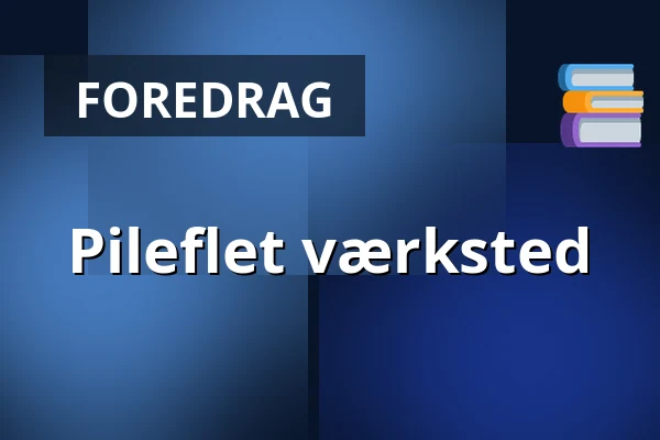 Pileflet værksted — NygadeHuset, Aabenraa