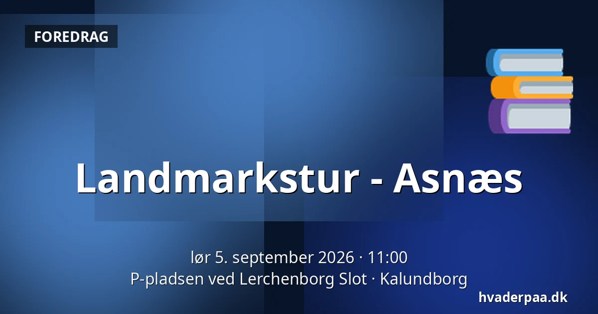 Landmarkstur - Asnæs — P-pladsen ved Lerchenborg Slot, Kalundborg