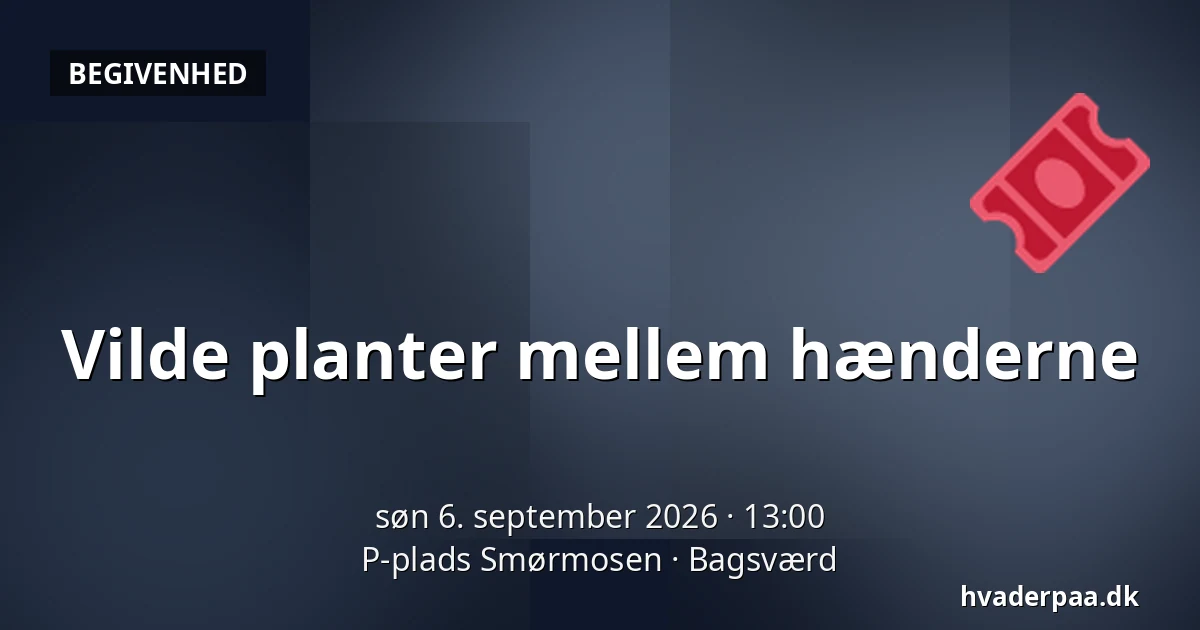 Vilde planter mellem hænderne — P-plads Smørmosen, Bagsværd