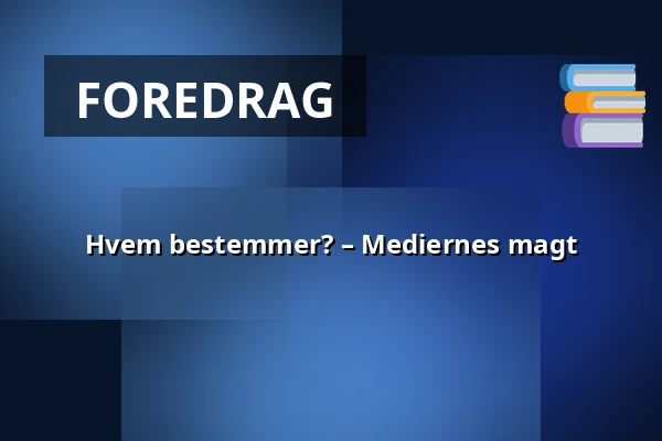 Hvem bestemmer? – Mediernes magt — Fredericia Gymnasium, Fredericia