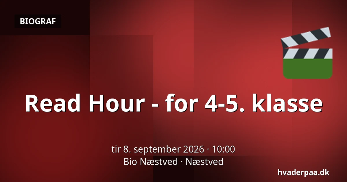 Read Hour - for 4-5. klasse — Bio Næstved, Næstved