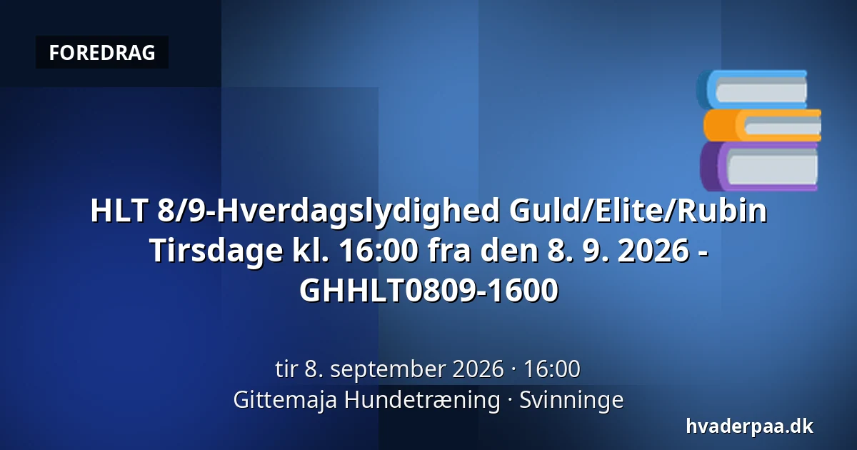 HLT 8/9-Hverdagslydighed Guld/Elite/Rubin Tirsdage kl. 16:00  fra den 8. 9. 2026 - GHHLT0809-1600 — Gittemaja Hundetræning, Svinninge