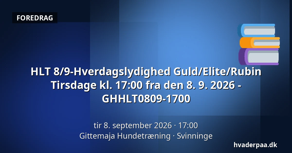 HLT 8/9-Hverdagslydighed Guld/Elite/Rubin Tirsdage kl. 17:00  fra den 8. 9. 2026 - GHHLT0809-1700 — Gittemaja Hundetræning, Svinninge