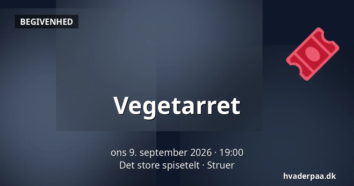 Vegetarret — Det store spisetelt, Struer