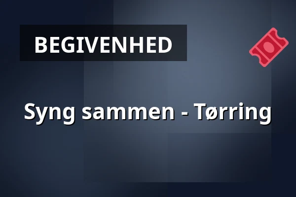 Syng sammen - Tørring — Administrationshuset, Tørring
