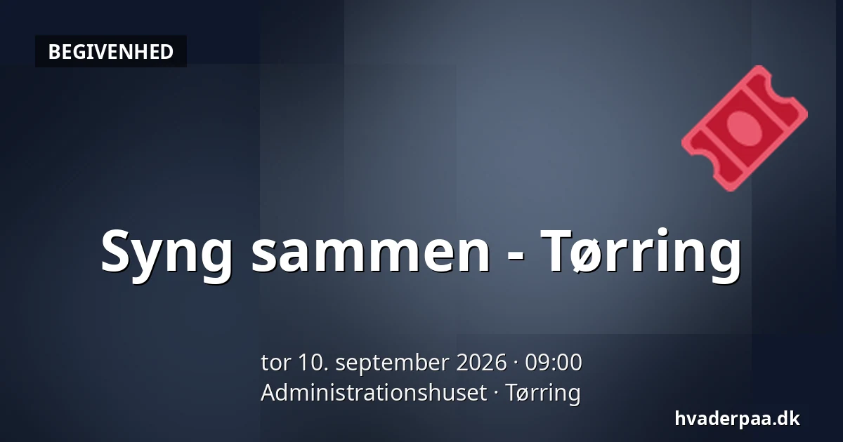 Syng sammen - Tørring — Administrationshuset, Tørring