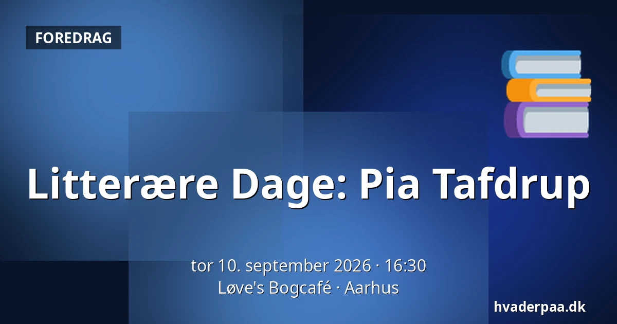 Litterære Dage: Pia Tafdrup — Løve's Bogcafé, Aarhus