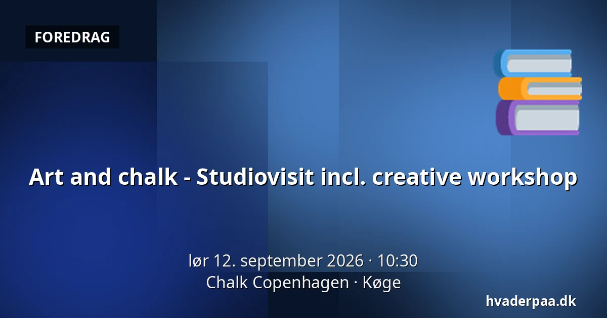 Art and chalk - Studiovisit incl. creative workshop — Chalk Copenhagen, Køge