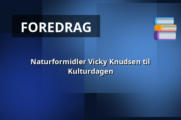 Naturformidler Vicky Knudsen til Kulturdagen — Årslev