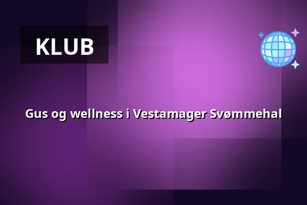 Gus og wellness   i Vestamager  Svømmehal — Vestamager svømmehal, Kastrup
