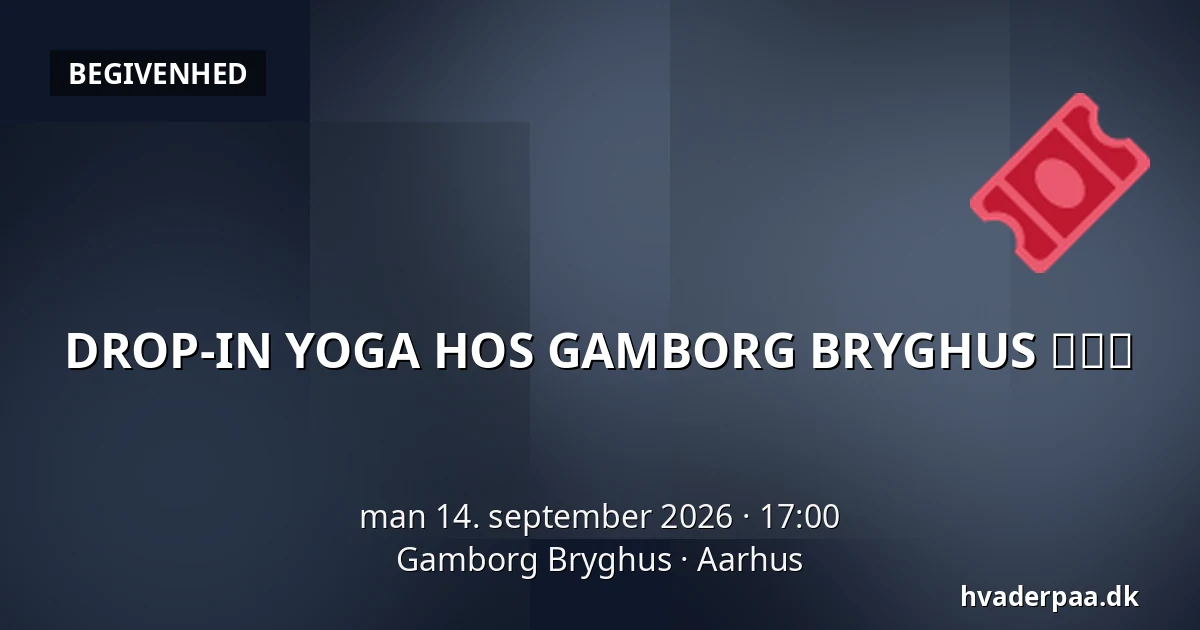 DROP-IN YOGA HOS GAMBORG BRYGHUS 🍻🧘‍♀️ — Gamborg Bryghus, Aarhus