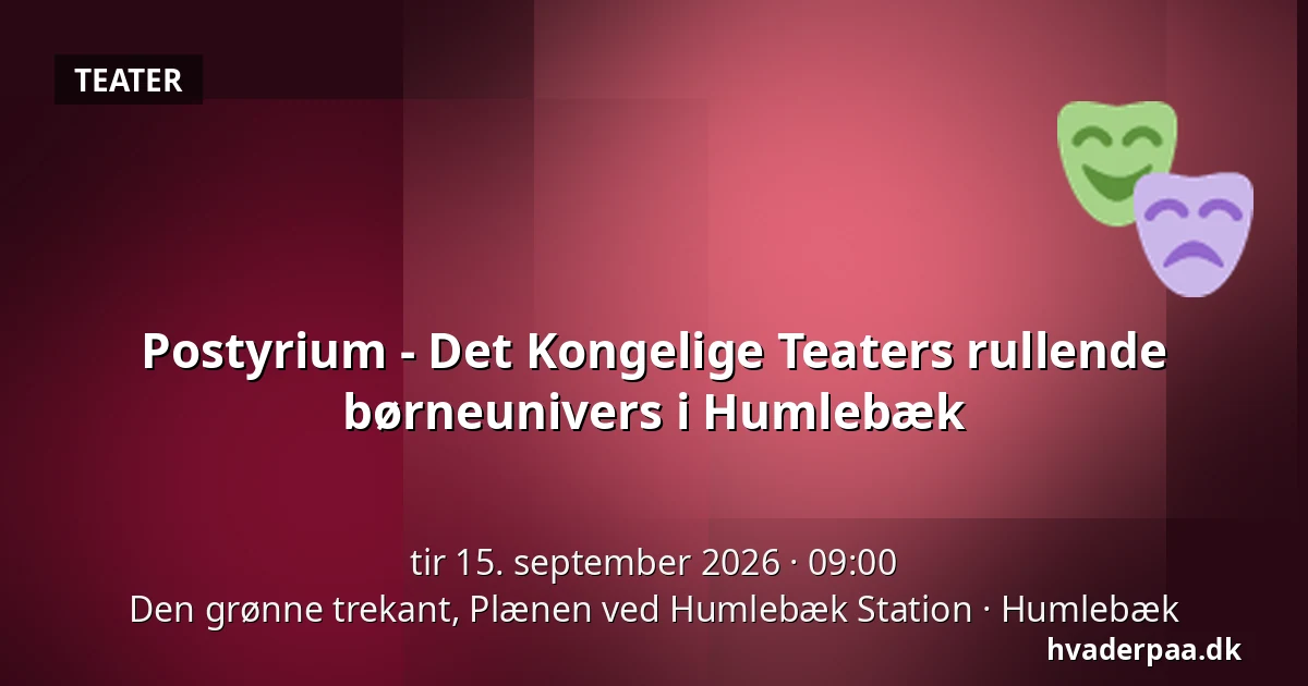 Postyrium - Det Kongelige Teaters rullende børneunivers i Humlebæk — Den grønne trekant, Plænen ved Humlebæk Station, Humlebæk