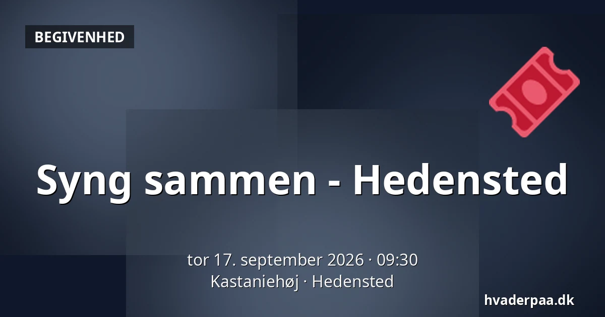 Syng sammen - Hedensted — Kastaniehøj, Hedensted